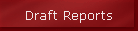 Draft Reports